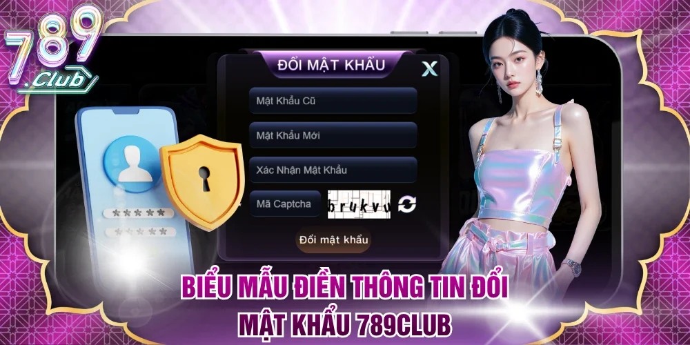 Biểu mẫu điền thông tin đổi mật khẩu 789club
