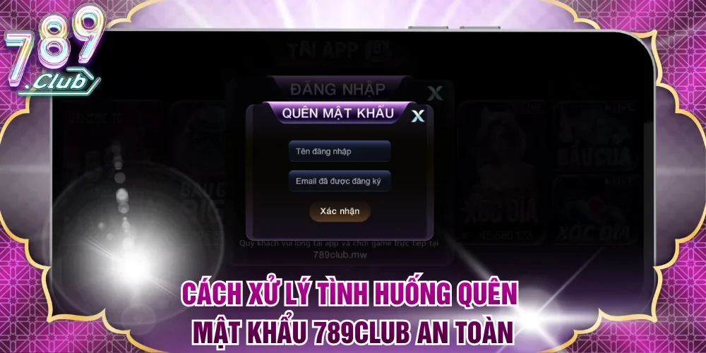 Cách xử lý tình huống quên mật khẩu 789Club an toàn
