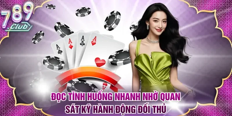 Đọc tình huống nhanh nhờ quan sát kỹ hành động đối thủ