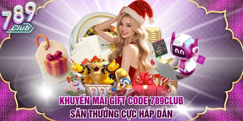 Khuyến mãi Gift code 789club