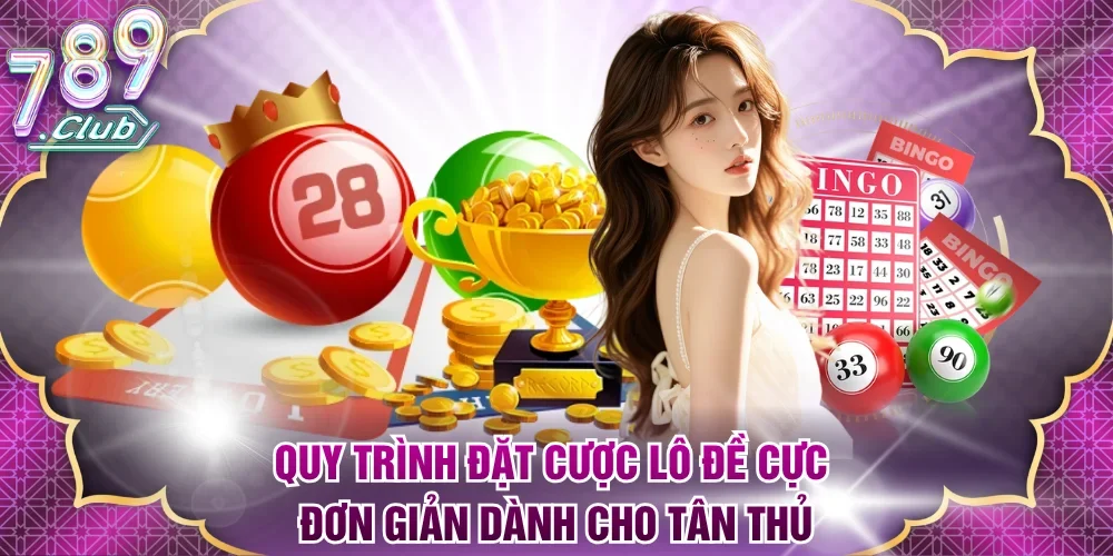 Quy trình đặt cược lô đề cực đơn giản dành cho tân thủ