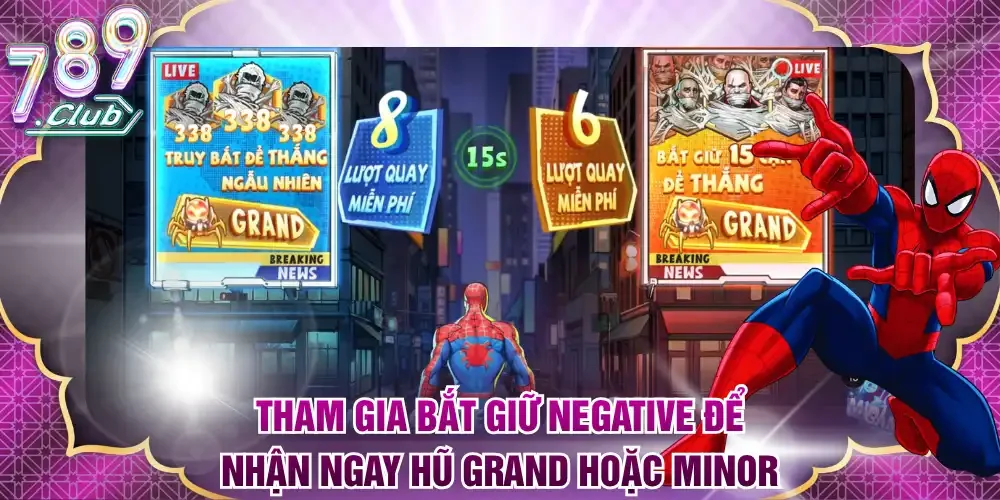 Tham gia bắt giữ Negative để nhận ngay hũ Grand hoặc Minor
