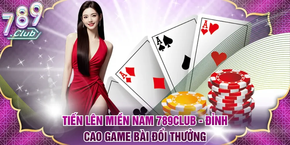 Tiến Lên Miền Nam 789club