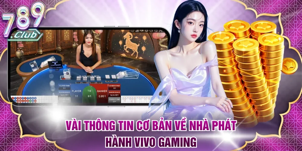 Vài thông tin cơ bản về nhà phát hành Vivo Gaming